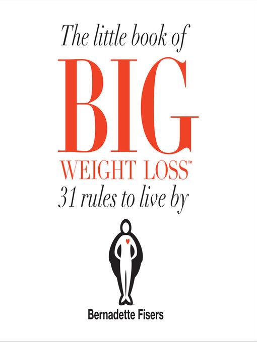 Title details for The Little Book of Big Weight Loss by Bernadette Fisers - Available